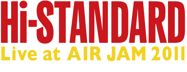 Hi-STANDARD / Live at AIR JAM 2011
