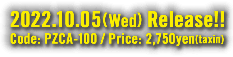 2022.10.05(Wed) Release!! Code: PZCA-100 . Price: 2,750yen(taxin)