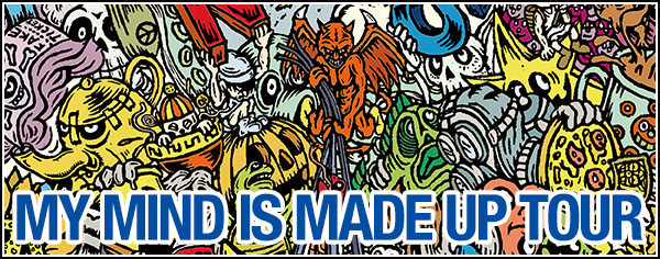 MY MIND IS MADE UP TOUR