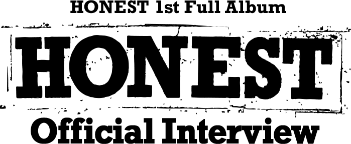 HONEST 1st Full Album [HONEST] Official Interview