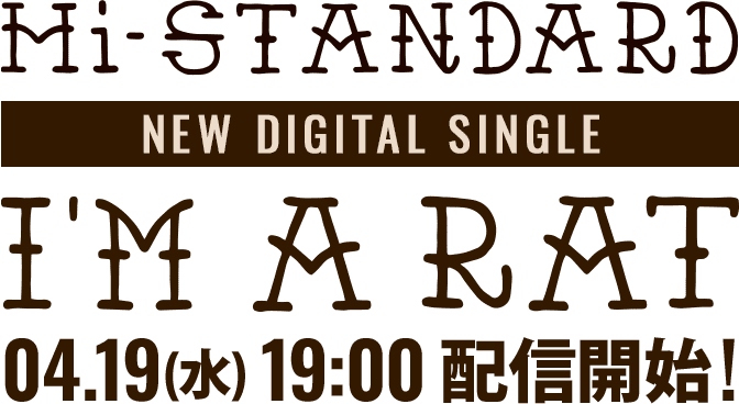 Hi-STANDARD NEW DIGITAL SINGLE [I'M A RAT] リリース特設サイト