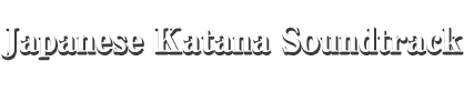 BBQ CHICKENS Presents [JAPANESE KATANA soundtrack] / Code: PZCA-70 / Price: 2,222yen(without.tax) Release: 2014.11.26