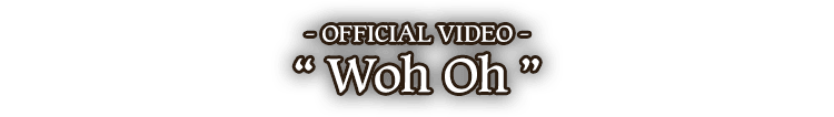 [Woh Oh] OFFICIAL VIDEO