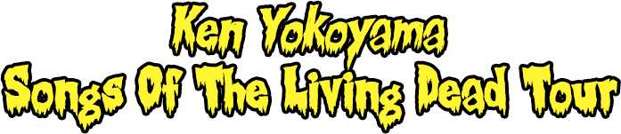 Ken Yokoyama [Songs Of The Living Dead Tour]