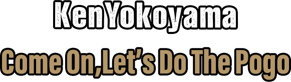 Ken Yokoyama -Come On,Let's Do The Pogo