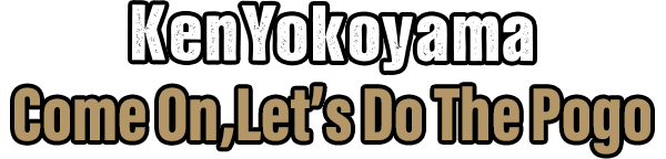 Ken Yokoyama -Come On,Let's Do The Pogo