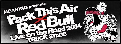 MEANING presents Pack This Air x Red Bull Live on the Road TRUCK STAGE Special Site
