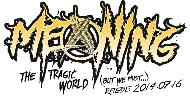 MEANING 10th Anniversary Single [The Tragic World (But We Must…) EP] 2014.07.19 Release!!