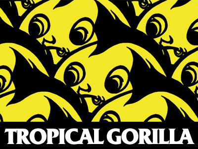 TROPICAL GORILLA