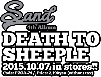 SAND 4th Album [DEATH TO SHEEPLE] Release: 2015.10.07