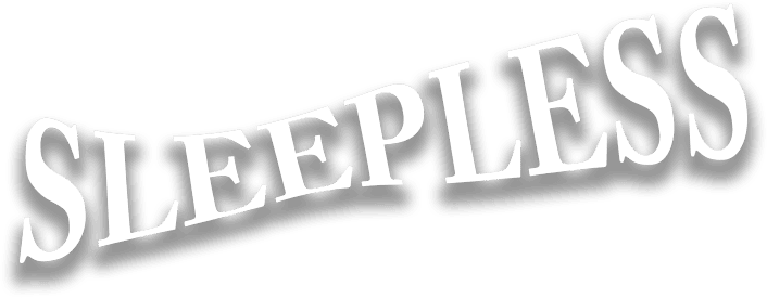 SLEEPLESS