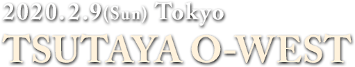 9.27(Fri) Tokyo : TSUTAYA O-Crest