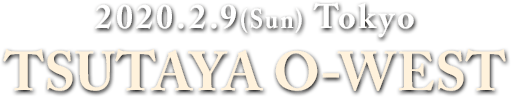 9.27(Fri) Tokyo : TSUTAYA O-Crest