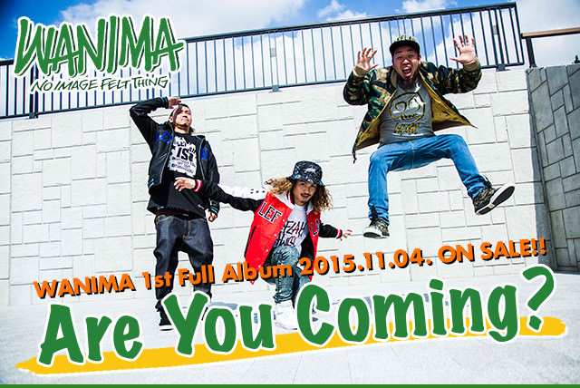 WANIMA 1st Album [Are You Coming?]