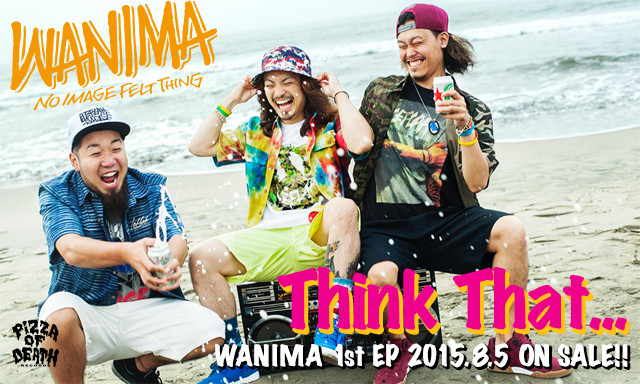 WANIMA 1st EP [Think That...]