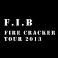 F.I.B “FIRE CRACKER TOUR FINAL ワンマン”今週末！