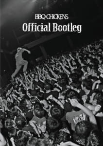 6/25 BBQ CHICKENS 1st DVD 「Official Bootleg」PIZZA OF DEATH RECORD STORE(送料無料)＆PIZZA OF DEATH HOME限定で発売決定