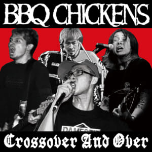 BBQ CHICKENS「Crossover And Over」10/12より配信開始