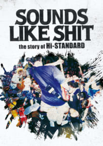 Hi-STANDARD ドキュメンタリー映画「SOUNDS LIKE SHIT : the story of Hi-STANDARD」DVD  ２形態でリリース決定！ 2枚組スペシャルディスクの内容は「ATTACK FROM THE FAR EAST 3」!
