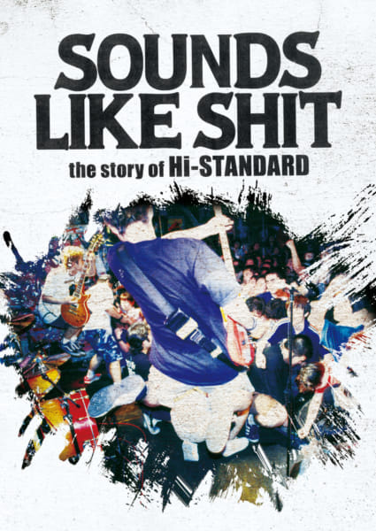 SOUNDS LIKE SHIT : the story of Hi-STANDARD