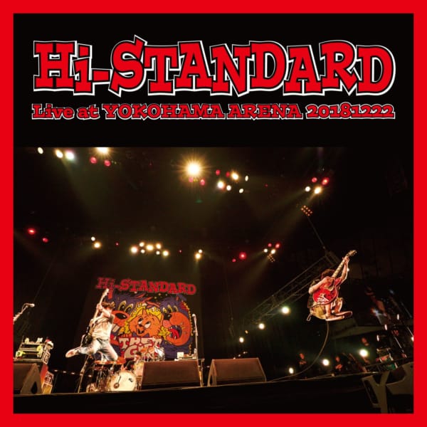 Hi-STANDARD 初のライブ音源「Live at YOKOHAMA ARENA 20181222」配信開始！