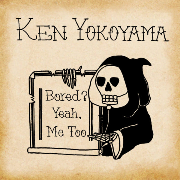 Ken Yokoyama 初のミニアルバム『Bored? Yeah , Me Too』特設サイトにてオフィシャルメンバーインタビューVol.3更新！