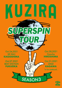 KUZIRA 『Superspin Tour Season 3』開催決定 &『Superspin Tour Season 1』の模様を収めたドキュメンタリー映像公開！