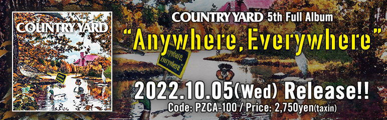 COUNTRY YARD 5th Album [Anywhere,Everywhere] リリース特設サイト