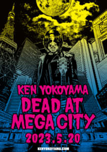 Ken Yokoyama「DEAD AT MEGA CITY」機材席開放に付き、指定席チケット追加販売決定！