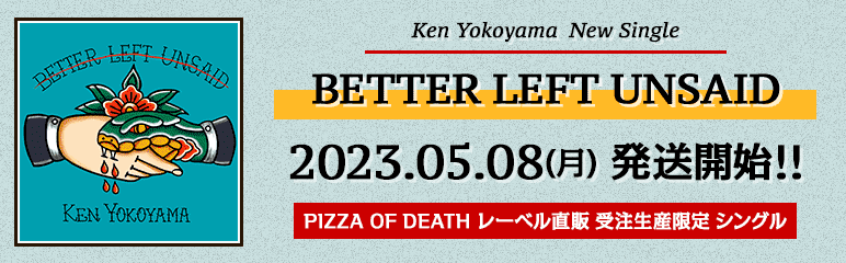 Ken Yokoyama 受注生産限定シングル [BETTER LEFT UNSAID] リリース特設サイト