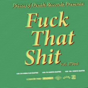 PIZZA OF DEATH RECORDS presents “Fuck That Shit vol.37564″開催決定！