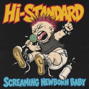 Hi-STANDARD「SCREAMING NEWBORN BABY」FAT盤リリース決定!